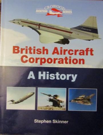 Skinner, Stephen: British Aircraft Corporation A History