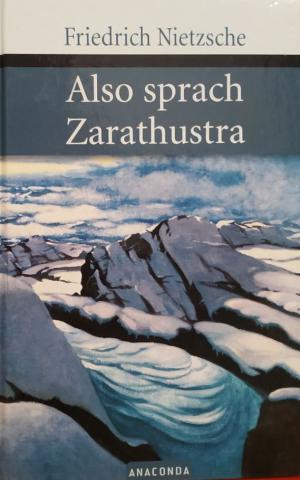 Nietzsche, Friedrich: Also sprach Zarathustra. Ein Buch fur Alle und Keinen