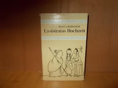 Rehfisch, Hans J.: Lysistratas Hochzeit