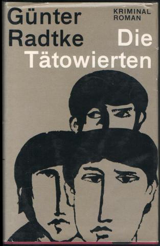 Radtke, Gunter: Die Tatowierten. Kriminalroman