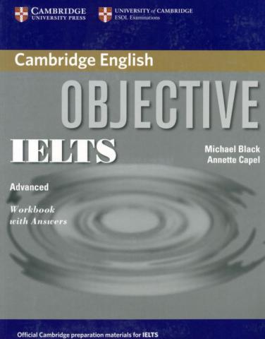 Black, Michael; Capel, Annette: Objective. IELTS. Advanced. Workbook with Answers