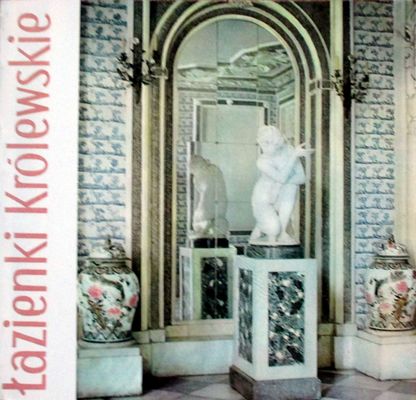 Tatarkiewicz, Wladyslaw: Lazienki Krolewskie I Ich Osobliwosci /     