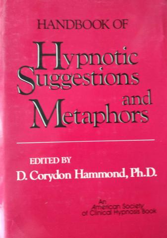 . Hammond, Corydon: Handook of Hypnotic Suggestions and Metaphors