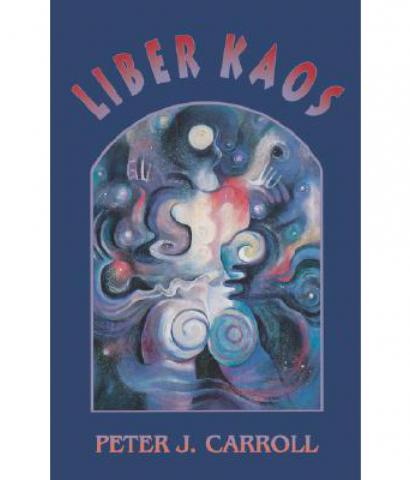 Carroll, Peter J.: Liber Kaos