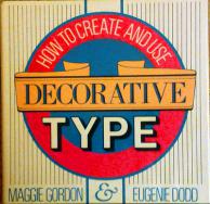 Gordon, Maggie; Dodd, Eugenie: Decorative Type: How To Create And Use