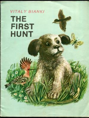 , .; Bianki, V.: The First Hunt.  