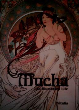 Neugebauer, Roman: Mucha. An Illustrated Life (.  )