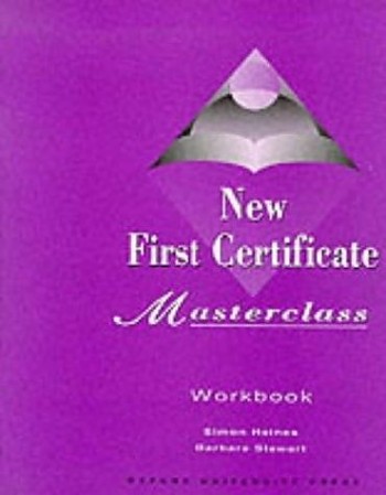 Haines, Simon; Stewart, Barbara: New First Certificate. Masterclass. Workbook