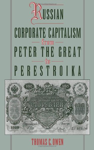 Owen, Thomas C.: Russian Corporate Capitalism From Peter the Great to Perestroika