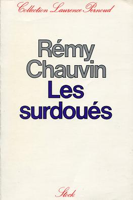 Chauvin, Remy: Les surdoues