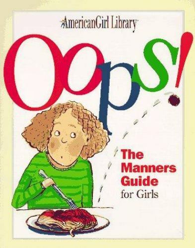 Holyoke, Nansy: The American Girl Library: Oops!: The Manners Guide for Girls