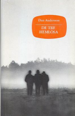 Andersson, Dan; , : De tre hemlosa