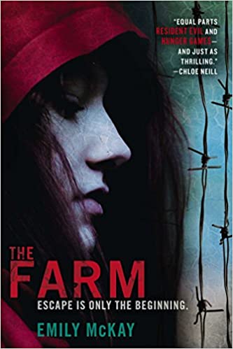 Mckay, Emily: The Farm. Escape is only the Beginning