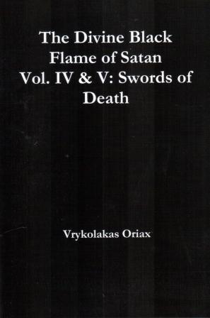 Oriax, Vrykolakas: The Divine Black Flame of Satan Vol. IV & V: Swords of Death