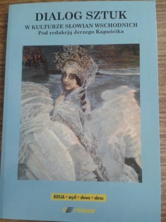 . Kapuscika, Jerzego: Dialog Sztuk w kulturze slowian wschodnich