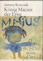 Korczak, Janusz: Konig Macius der Erste