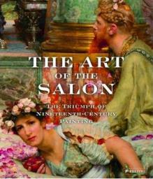 , : The Art of the Salon: The Triumph of 19th-Century Painting