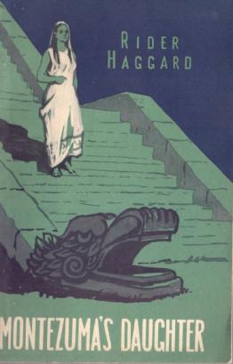 Haggard, H.R.; , : Montezuma's Daughter/ 