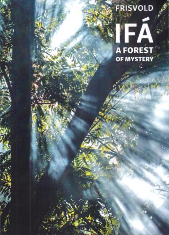 Frisvold, Nicholaj De Mattos: IFA: A Forest Of Mystery