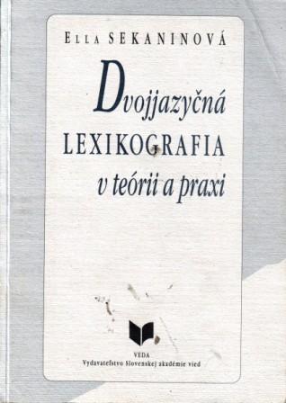 Sekaninova, Ella: Dvojjazycna lexikografia v teorii a praxi (     )